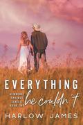 Everything He Couldn't by Harlow James
