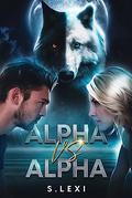 Alpha VS Alpha by S. Lexi