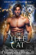 The Yule Cat (Court of the Yuletide Fae #1) by Cassandra Chandler