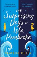 The Surprising Days of Isla Pembroke by Tamsin Keily