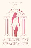 A Prayer for Vengeance by Leanne Schwartz