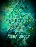 The Stone Mermaid (Fantasy Romance Series #1) by Aisha Urooj