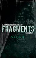 Fragments (Alabaster Penitentiary #4) by Nyla K.