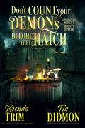 Don’t Count Your Demons Before They Hatch (Shrouded Nation #9) by Tia Didmon