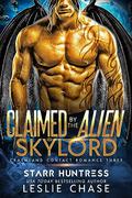 Claimed by the Alien Skylord (Crashland Contact Romance #3) by Starr Huntress