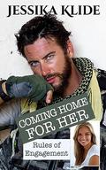 Rules Of Engagement: Coming Home for Her by Jessika Klide
