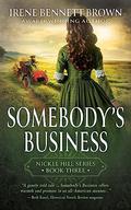 Somebody's Business (Nickel Hill #3) by Irene Bennett Brown