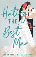 Hating the Best Man by Jenny Fyfe, Natalie Murray