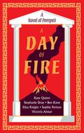 A Day of Fire: A Novel of Pompeii by Kate Quinn