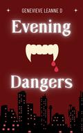Evening Dangers: A Paranormal Romance Short Reads Series (Moonlight Thrills #3) by Genevieve Leanne D.