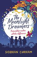 The Moonlight Dreamers (The Moonlight Dreamers #1) by Siobhan Curham