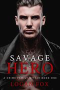 Savage Hero by Logan Fox