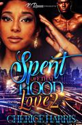Spent Off That Hood Love 2 by Cherice Harris