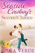 Seaside Cowboy's Second Chance by Alexa Verde