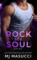 Rock My Soul (Rock Me Forever #3) by M.J. Masucci