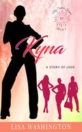 Kyna: A Story of Love (My Sister's Keeper #3) by Lisa Washington