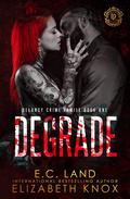 Degrade by E.C. Land, Elizabeth Knox