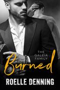 Burned: The Galeia Family (The Galeia Family #3) by Roelle Denning
