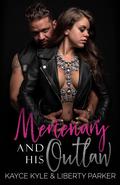 Mercenary And His Outlaw (Twisted Iron #1) by Kayce Kyle