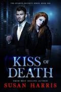 Kiss Of Death (Sicarius Security #1) by Susan Harris