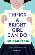 Things a Bright Girl Can Do by Sally Nicholls