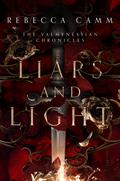 Liars and Light (The Valmenessian Chronicles #1) by Rebecca Camm