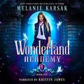 Wonderland Academy by Melanie Karsak, Kristin James