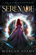 Serenade (The Dark Nocturne #1) by Morgan Shamy