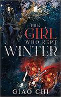 The Girl Who Kept Winter (The Winter Epic #1) by Giao Chi