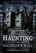 The Haunting of Highdown Hall by Shani Struthers
