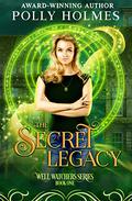 The Secret Legacy (The Well Watchers #1) by Polly Holmes