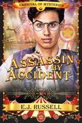 Assassin by Accident (Carnival of Mysteries #6) by E.J. Russell