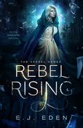 Rebel Rising (The Vessel Games #2) by E.J. Eden