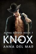 Knox (Alpha Heroes #7) by Anna del Mar