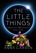 The Little Things: A Darkstar Mercenaries Short Story by Anna Carven