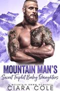 Mountain Man's Secret Triplet Baby Daughters by Ciara Cole