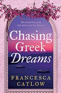 Chasing Greek Dreams (Little Blue Door #3) by Francesca Catlow