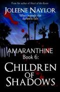 Children of Shadows (Amaranthine #6) by Joleene Naylor