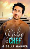 Dibs on the Chef: An Off limits, Vacation Fling Romance (Vacation Yacht Romance #4) by Giselle Harper