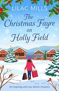 The Christmas Fayre on Holly Field (Foxmore Village #2) by Lilac Mills
