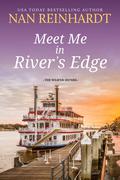 Meet Me in River's Edge (The Weaver Sisters #2) by Nan Reinhardt