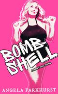 BOMBSHELL by Angela Parkhurst