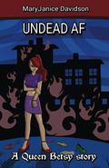 Undead AF: A Queen Betsy Story (Undead - Queen Betsy #16) by MaryJanice Davidson