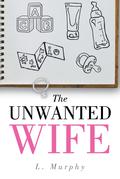 The Unwanted Wife by Lorelai Murphy