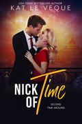 Nick of Time (Second Time Around #3) by Kat Le Veque