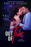 Out of Time (Second Time Around #5) by Kat Le Veque