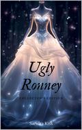 Ugly Ronney: Collector's Edition Complete Set (Ugly Ronney #1-2) by Sandra Kiss