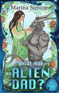 What Makes an Alien a Dad? (My Holiday Tails) by Marina Simcoe