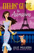 Fields' Guide to Assassins by Julie Mulhern