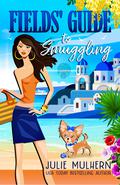 Fields' Guide to Smuggling (Poppy Fields Adventures #7) by Julie Mulhern